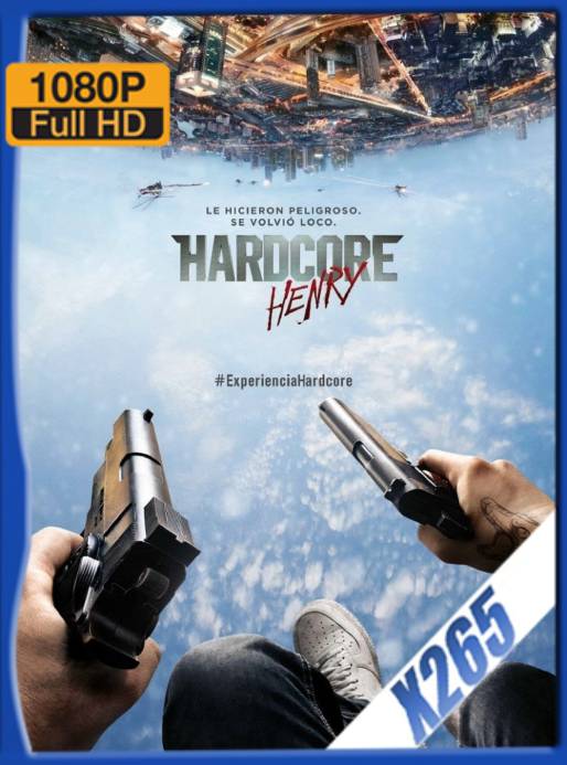 Hardcore: Misión extrema (2015) BDRip 1080p x265 Latino [GoogleDrive]