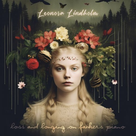Leonora Lindholm - Loss and Longing on Father's Piano (2023)