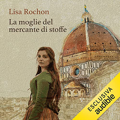 Lisa Rochon - La moglie del mercante di stoffe (2023) (mp3 - 128 kbps)