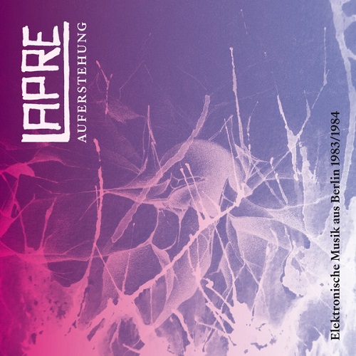 Lapre – Auferstehung - Elektronische Musik Aus Berlin 1983-1984 (2018) Lapre – Auferstehung - Elektronische Musik Aus Berlin 1983-1984 (2018)