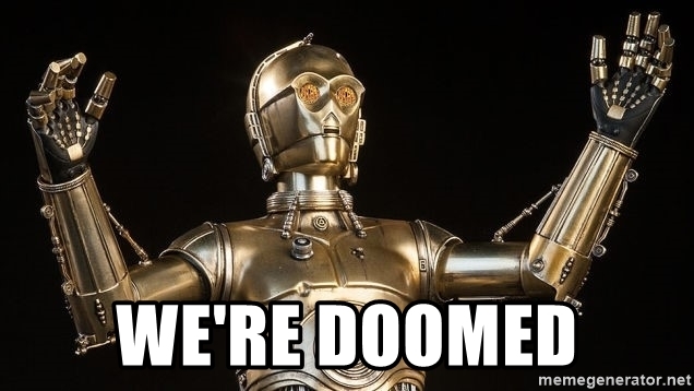 i.postimg.cc/j5GxBYb3/were-doomed-C3-PO.jpg