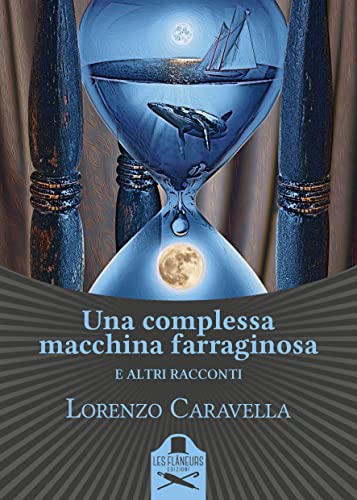 Lorenzo Caravella - Una complessa macchina farraginosa (2022)