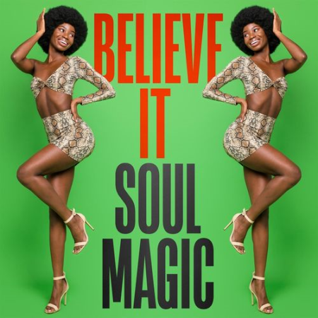 VA - Believe It - Soul Magic (2021) FLAC/MP3