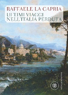 Raffaele La Capria – Ultimi viaggi nell’Italia perduta (2015)