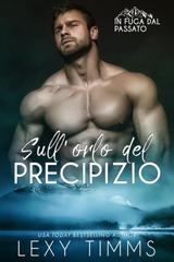 Lexy Timms – In Fuga Dal Passato Vol. 1. Sull’orlo del precipizio (2026)