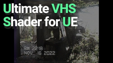 Unreal Engine Asset- Artstation - Ultimate VHS Shader (5.0-5.1)