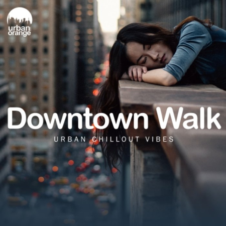 Downtown Walk: Urban Chillout Vibes (2021)