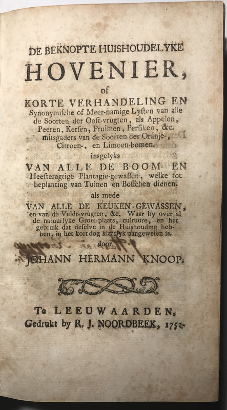 KNOOP, JOHANN HERMANN - De beknopte huishoudelyke hovenier, of Korte verhandeling en Synonimische of Meer-namige Lysten van alle de Soorten der ooft-vrugten, als Appelen, Peeren, Kersen, Pruimen, Persiken, &c. mitsgaders van de Soorten der Oranje- Citroen, en Limoen-bomen. Insgelyks van alle de boom- en heesteragtige Plantagie-gewassen welke tot beplanting van Tuinen en Bosschen dienen. als mede van alle de Keuken-gewassen, en van de Veldt-vrugte, & c. (3 Volumes, complete)