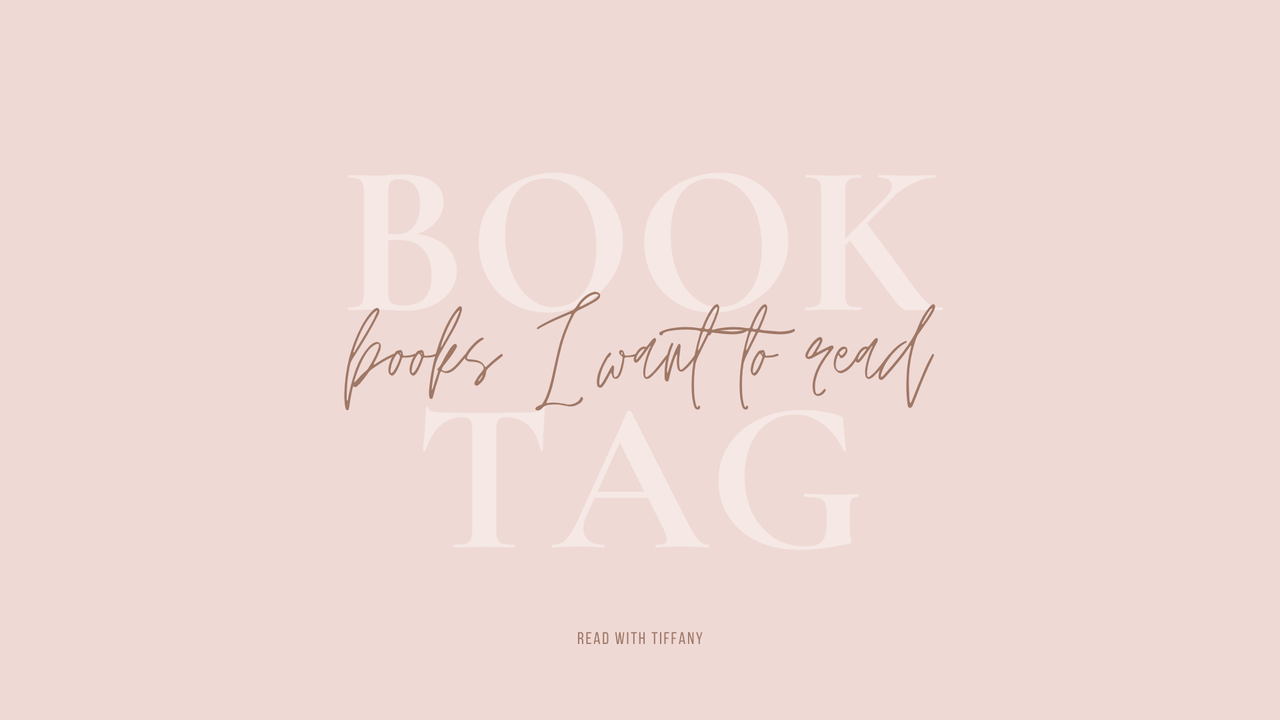 Books I Want To Read (Book Tag!) Books I Want To Read (Book Tag!)