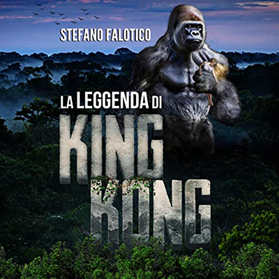 Stefano Falotico - La leggenda di King Kong (2022) (mp3 - 128 kbps)