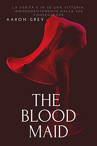 Aaron Grey – The blood maid La serva di sangue.  (2020)