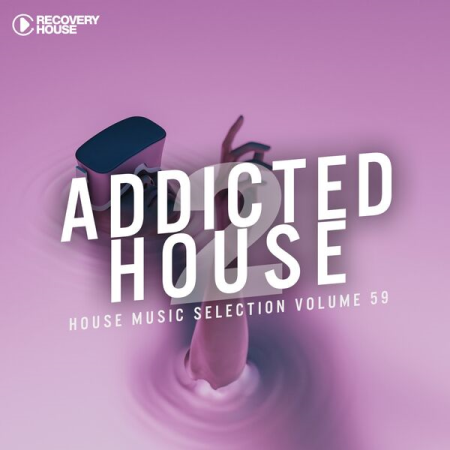 49249fa4 37e3 4468 b57c 3de1d8dbd57b - VA - Addicted 2 House Vol 59 (2023)