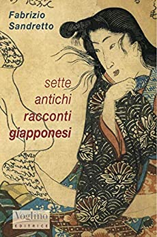 Fabrizio Sandretto -- Sette antichi racconti giapponesi  (2020)