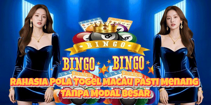 Rahasia Pola Togel Macau Pasti Menang Tanpa Modal Besar