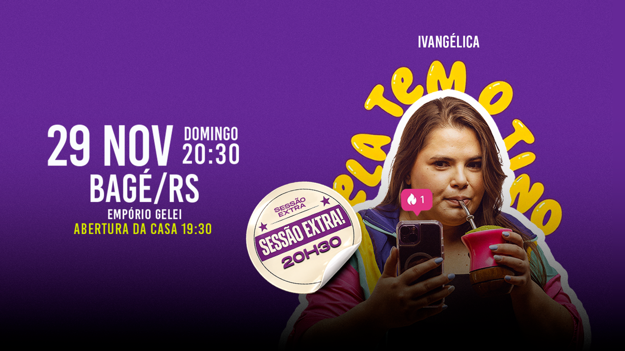 SESSÃO EXTRA STAND UP COM IVANGÉLICA