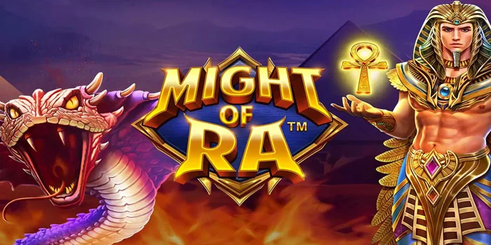 Tips Mudah Mendapatkan Jackpot Besar di Slot Might Of Ra