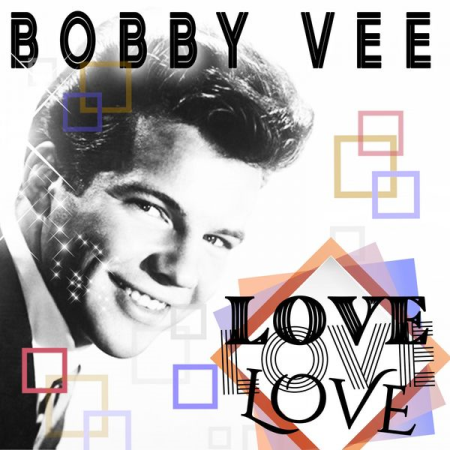 Bobby Vee - Love Love Love (2021)