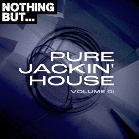 VA   Nothing But... Pure Jackin' House Vol. 01 (2021)