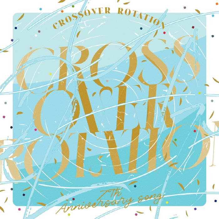 [2022.08.17] アイドリッシュセブン 7th Anniversary Song “CROSSOVER ROTATION” [MP3 320K]插图icecomic动漫-云之彼端,约定的地方(´･ᴗ･`)