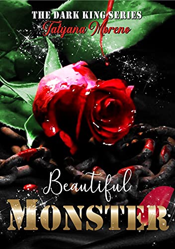 Tatyana Moreno - Beautiful Monster. The Dark King vol. 1 (2021)