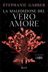 Stephanie Garber – La maledizione del vero amore (2024)