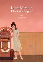 Laura Morante – Dieci storie pop (2026)