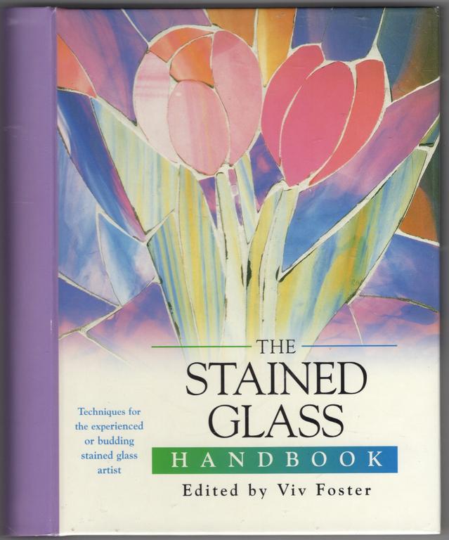 The Stained Glass Handbook: Techniques for the Experienced or Budding Stained Gl