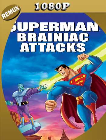 Superman: Brainiac Attacks (2006) Remux [1080p] [Latino] [GoogleDrive] [RangerRojo]