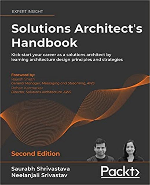 Solutions Architect's Handbook: Kick-start your career as a solutions architect by learning architecture design (True PDF EPUB)