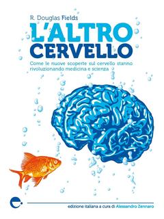 Douglas R. Fields - L'altro cervello (2012)