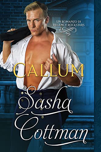 Sasha Cottman – Callum (Le Rockstar di Regency Vol. 3) (2021)