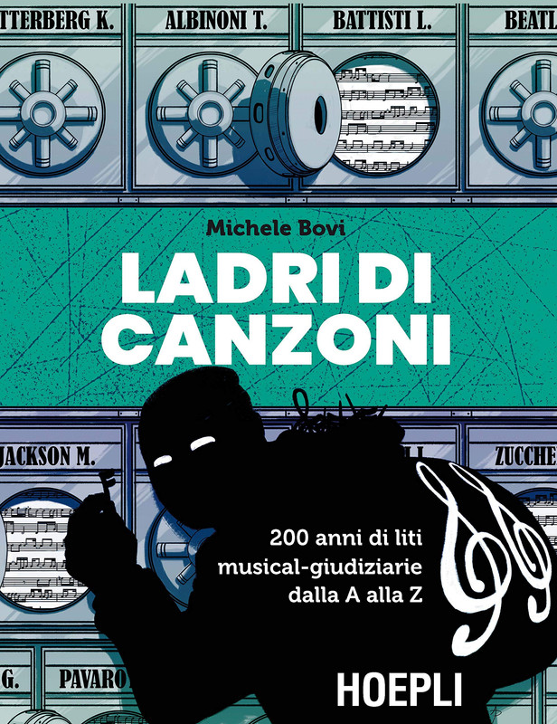 Michele Bovi - Ladri di canzoni. 200 anni di liti musical-giudiziarie dalla A alla Z (2019)