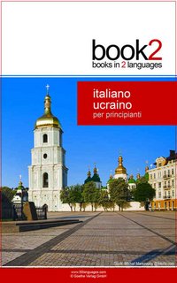Johannes Schumann - Italiano - ucraino per principianti. Un libro in due lingue (2015)