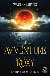 Walter Lupino - Le avventure di Roxy: la luna rosso sangue (2022)