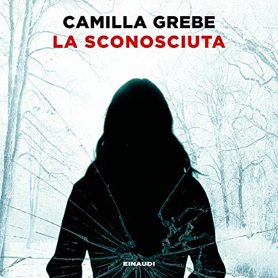Camilla Grebe - La sconosciuta (2022) (mp3 - 128 kbps)