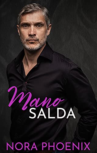 Nora Phoenix - Mano Salda (Mani Perfette Vol. 1) (2022)