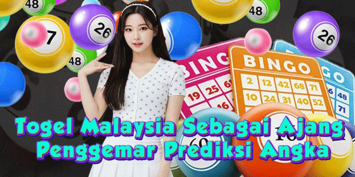 Togel Malaysia Sebagai Ajang Penggemar Prediksi Angka