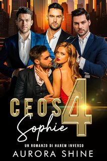 Aurora Shine - Harem Rovesciato Vol. 3. CEOs 4 Sophie (2024)