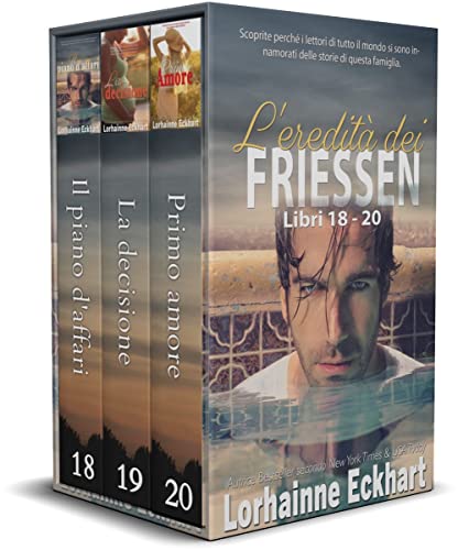 Lorhainne Eckhart - L'eredità dei Friessen libri 18 - 20 (Le collezioni dell'eredità Friessen Vol. 6) (2022)