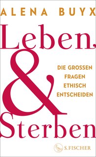 Leben-und-Sterben-Die-gro-en-Fragen-ethisch-entscheiden.jpg
