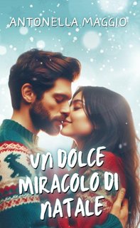 Antonella Maggio - Un dolce miracolo di Natale (2024)
