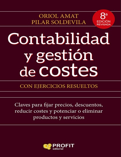 Contabilidad y gestión de coste, 8 Edición - Oriol Amat Salas y Pilar Soldevila (PDF) [VS]