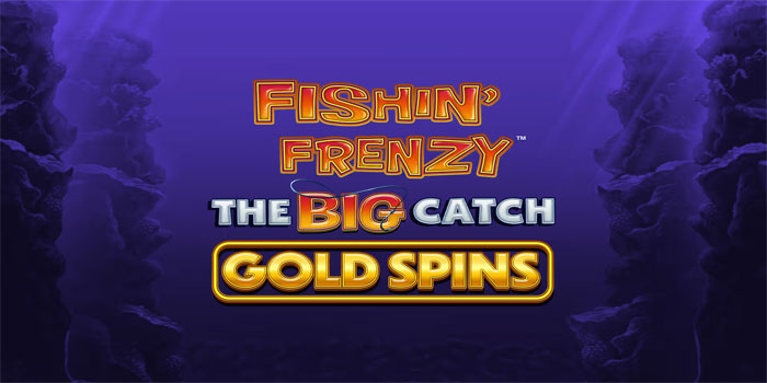 Trik Mengelola Respin Di Slot Fishin Frenzy The Big Catch Gold Spins