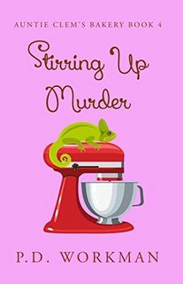 Stirring Up Murder (Auntie Clem's Bakery #4) by P. D. Workman 40276892 SY475 1