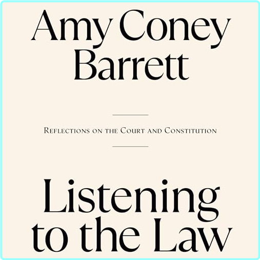 LISTENING TO THE LAW By Amy Coney Barrett [Audiobook]Nonfiction (Amy Coney Barrett)