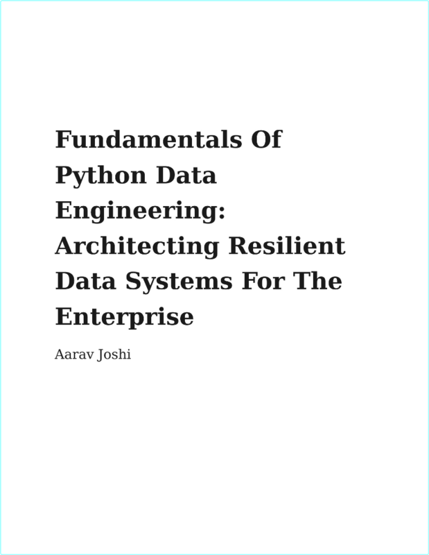 Joshi A Fundamentals Of Python Data Engineering Architecting Enterprise 2024