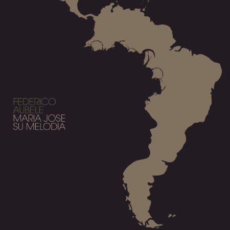 Federico Aubele - Maria Jose / Su Melodia (2008)