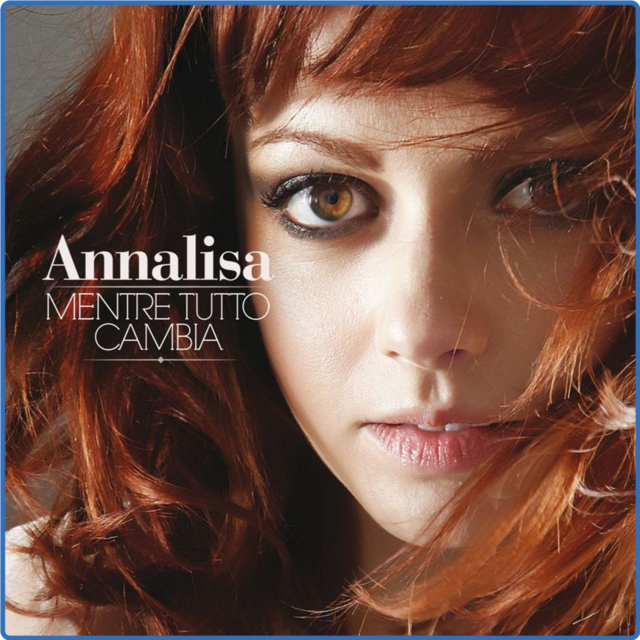 Annalisa - Mentre tutto cambia (Special Edition) (Album, WM Italy, 2012) mp3 320 Kbps