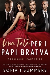 Sofia T Summers - Forbidden Fantasies. Una Tata per i Papi Bratva (2024)
