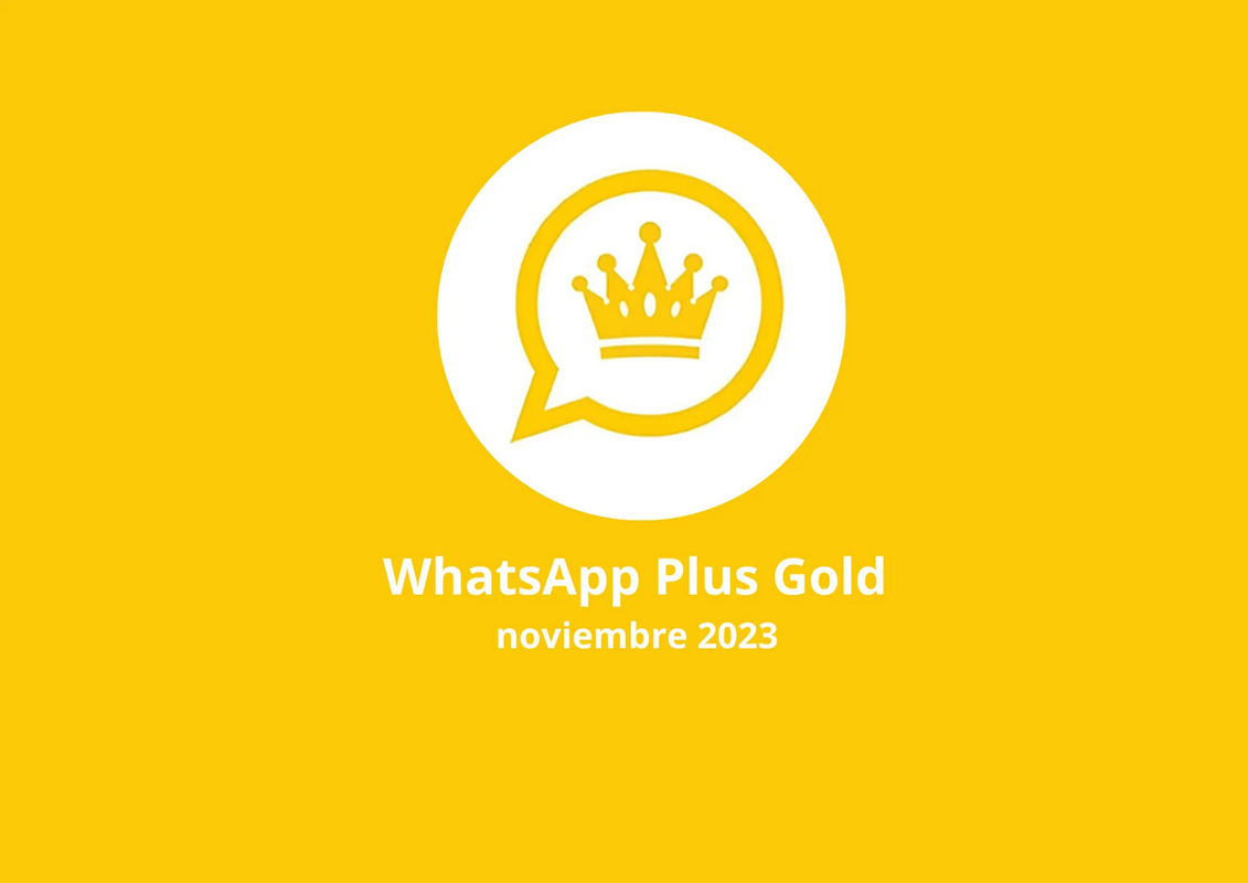 Llega el WhatsApp Plus Gold de noviembre 2023: Guía para descargar el APK
